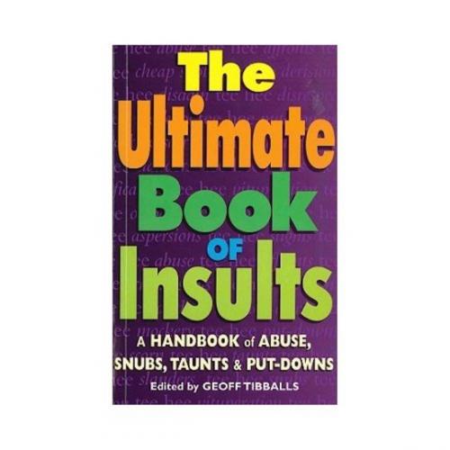 Cover of the book The Ultimate Book of Insults by Geoff Tibballs, Little, Brown Book Group