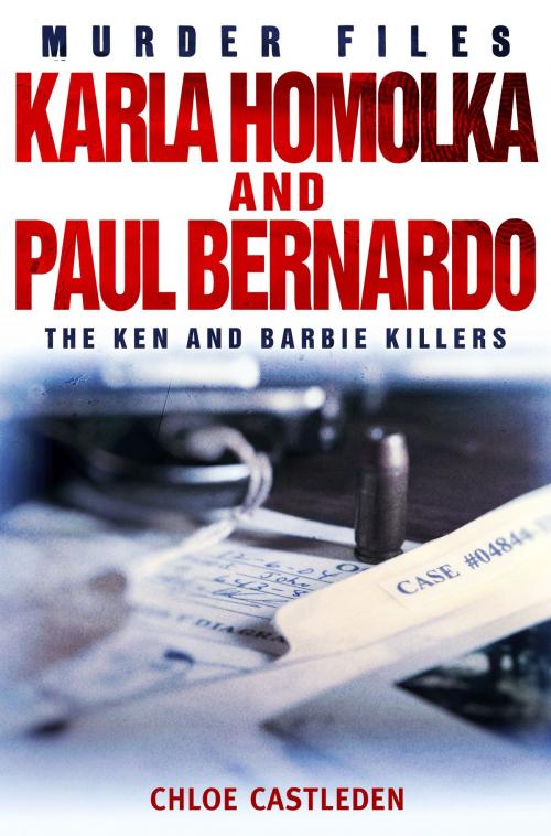 Cover of the book Karla Homolka and Paul Bernardo by Chloe Castleden, Little, Brown Book Group