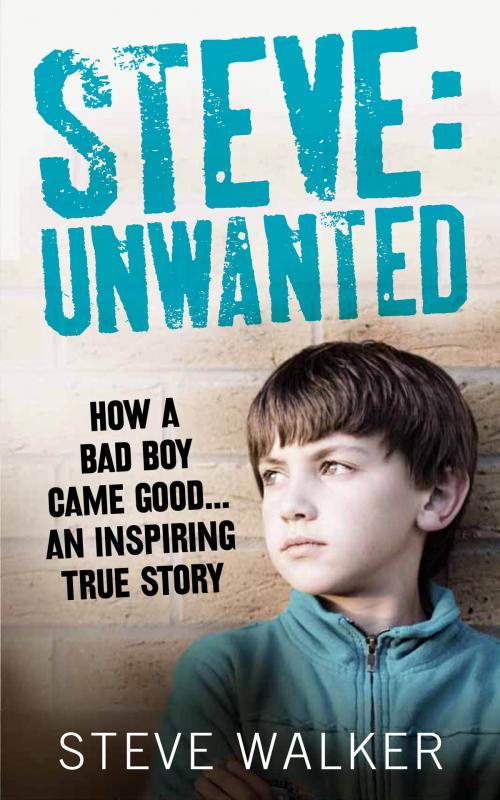 Cover of the book Steve: Unwanted by Steve Walker, Short Books