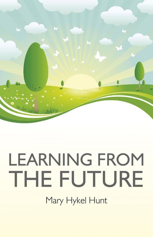 Cover of the book Learning from the Future by Mary Hykel Hunt, John Hunt Publishing