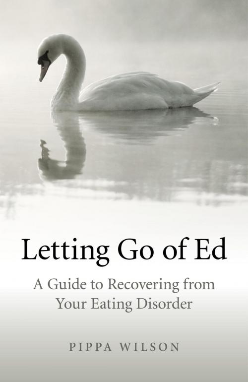 Cover of the book Letting Go of Ed: A Guide to Recovering from Your Eating Disorder by Pippa Wilson, John Hunt Publishing