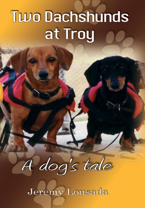 Cover of the book Two Dachshunds at Troy by Jeremy Lousada, Pneuma Springs Publishing