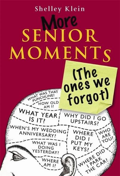 Cover of the book More Senior Moments (The Ones We Forgot) by Shelley Klein, Michael O'Mara