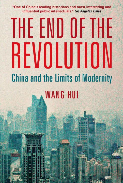 Cover of the book The End of the Revolution by Wang Hui, Verso Books