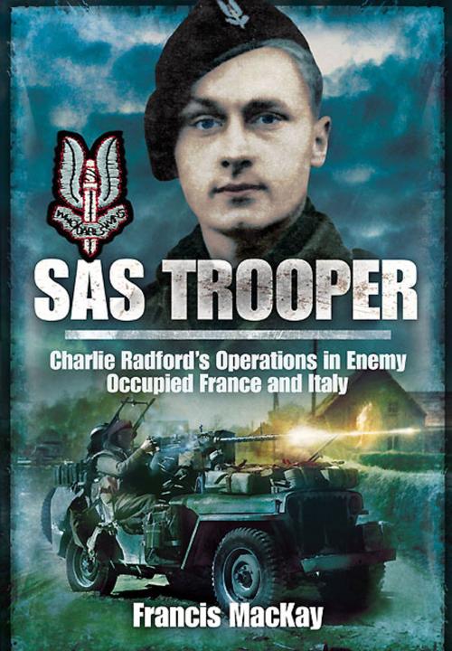 Cover of the book SAS Trooper by Mckay, Francis, Pen and Sword