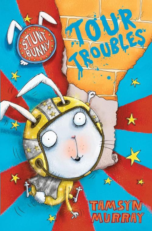 Cover of the book Stunt Bunny: Tour Troubles by Tamsyn Murray, Simon & Schuster UK