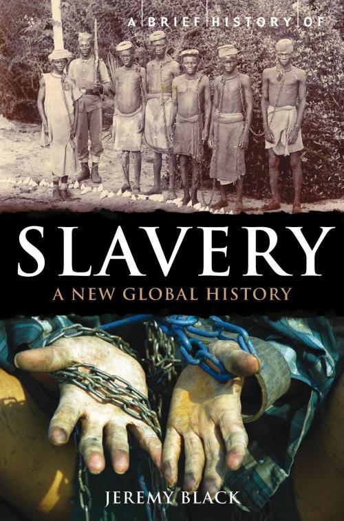 Cover of the book A Brief History of Slavery by Jeremy Black, Little, Brown Book Group