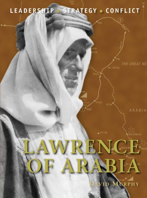 Cover of the book Lawrence of Arabia by David Murphy, Bloomsbury Publishing