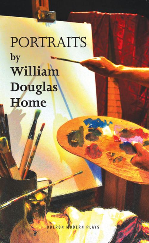 Cover of the book Portraits by William Douglas-Home, Oberon Books