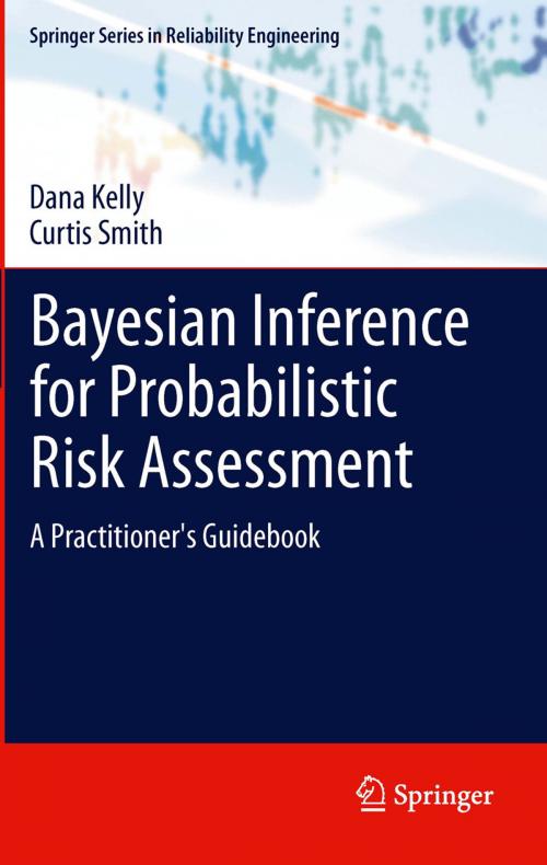 Cover of the book Bayesian Inference for Probabilistic Risk Assessment by Dana Kelly, Curtis Smith, Springer London