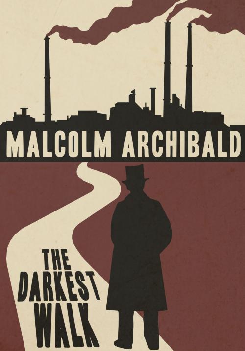Cover of the book The Darkest Walk by Malcolm Archibald, Fledgling Press