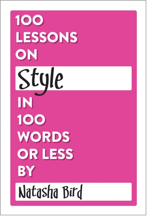 Cover of the book 100 Lessons on Style in 100 Words or Less by Natasha Bird, Visual Aid Publishing Limited