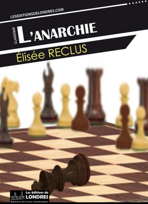 Cover of the book L'anarchie by Élisée Reclus, Les Editions de Londres