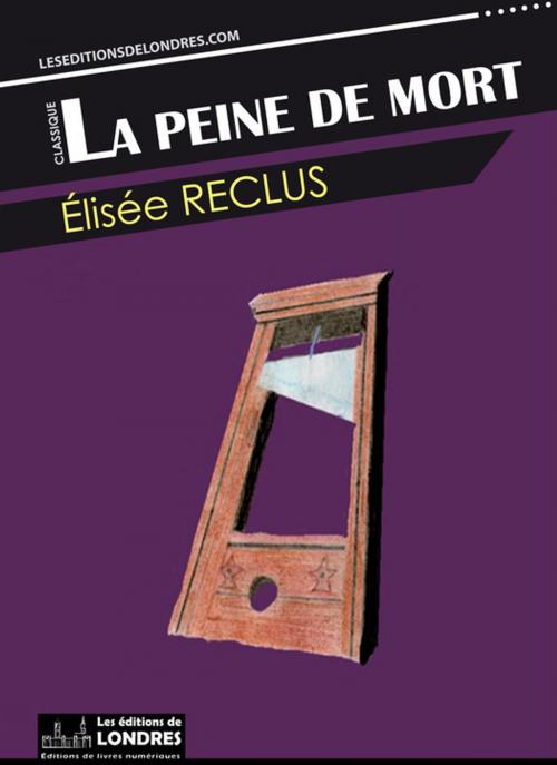 Cover of the book La peine de mort by Élisée Reclus, Les Editions de Londres