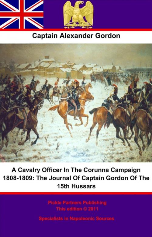 Cover of the book A Cavalry Officer In The Corunna Campaign 1808-1809: by Captain Alexander Gordon, Wagram Press