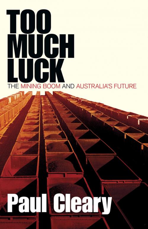 Cover of the book Too Much Luck by Paul Cleary, Schwartz Publishing Pty. Ltd