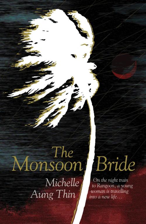 Cover of the book The Monsoon Bride by Michelle Aung Thin, The Text Publishing Company