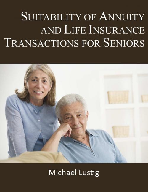 Cover of the book Suitability of Annuity and Life Insurance Transactions for Seniors by Michael Lustig, Michael Lustig