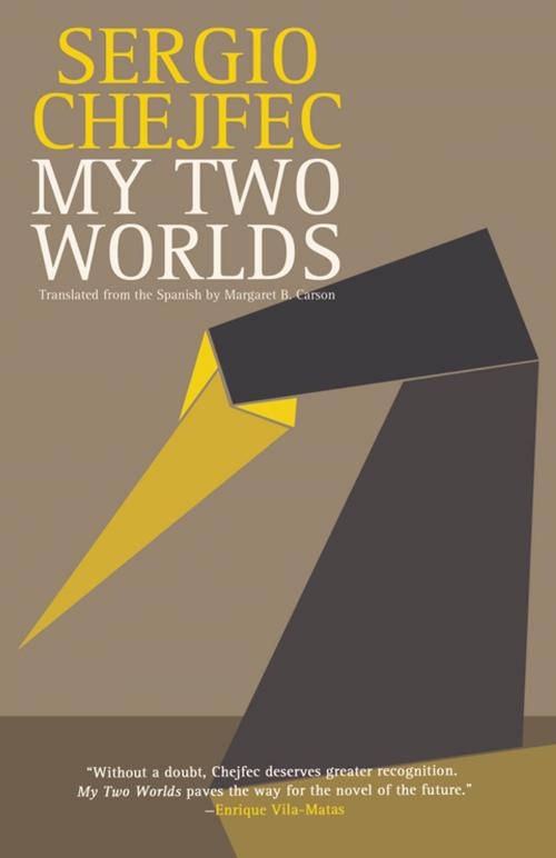 Cover of the book My Two Worlds by Sergio Chejfec, Open Letter