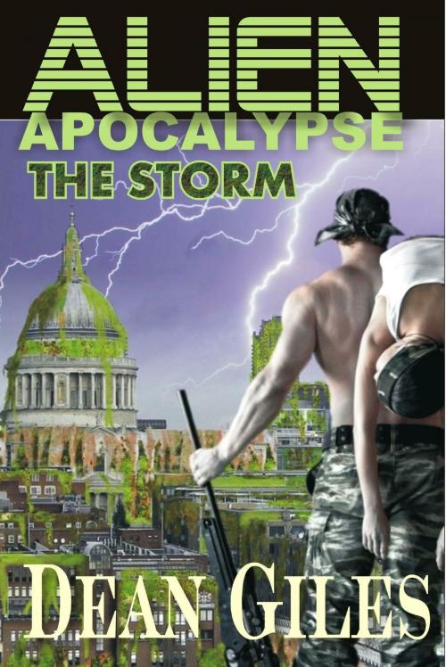Cover of the book Alien Apocalypse: The Storm by Dean Giles, TWB Press