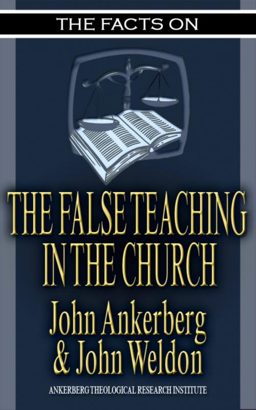 Cover of the book The Facts on False Teaching in the Church by John Ankerberg, John G. Weldon, John Ankerberg