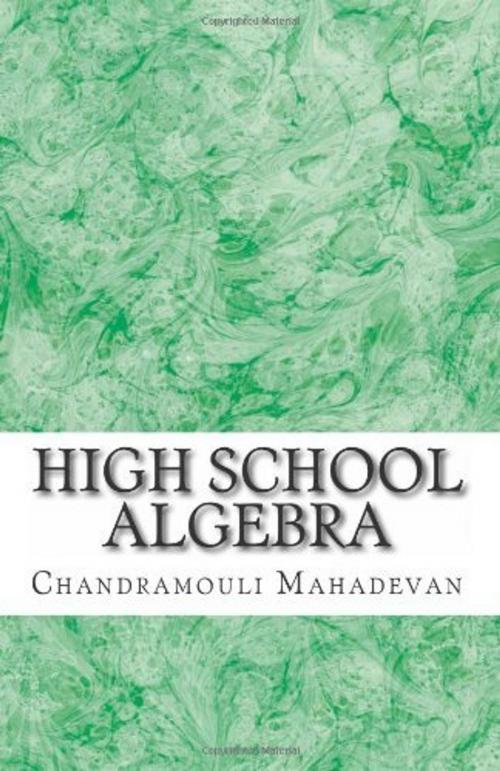 Cover of the book High School Algebra by Chandramouli Mahadevan, Astrarka