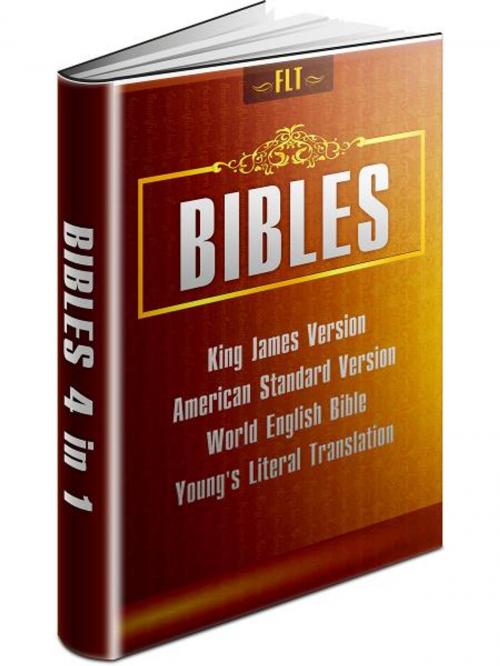 Cover of the book BIBLES: KJV & ASV & WEB & YLT - King James Version, American Standard Version, World English Bible, Young's Literal Translation by King James, Robert Young, FLT