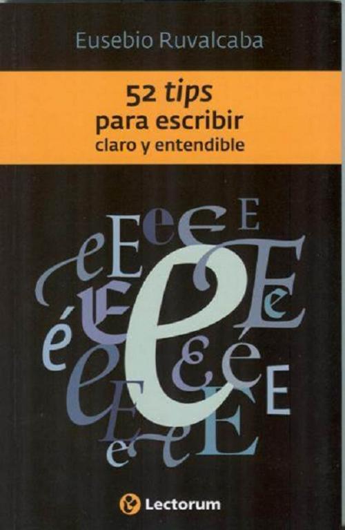 Cover of the book 52 Tips para escribir claro y entendible by Eusebio Ruvalcaba, LD Books
