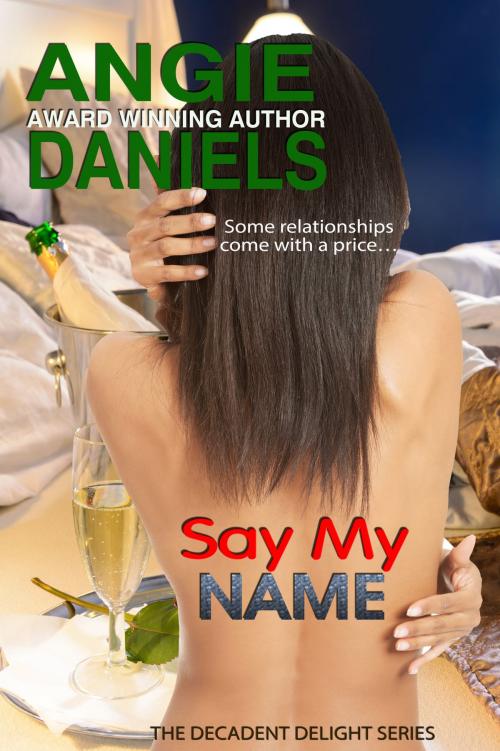 Cover of the book Say My Name by Angie Daniels, Angie Daniels