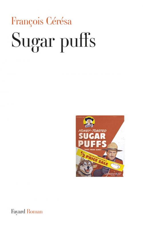 Cover of the book Sugar puffs by François Cérésa, Fayard
