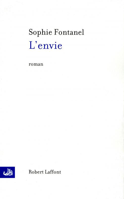 Cover of the book L'Envie by Sophie FONTANEL, Groupe Robert Laffont