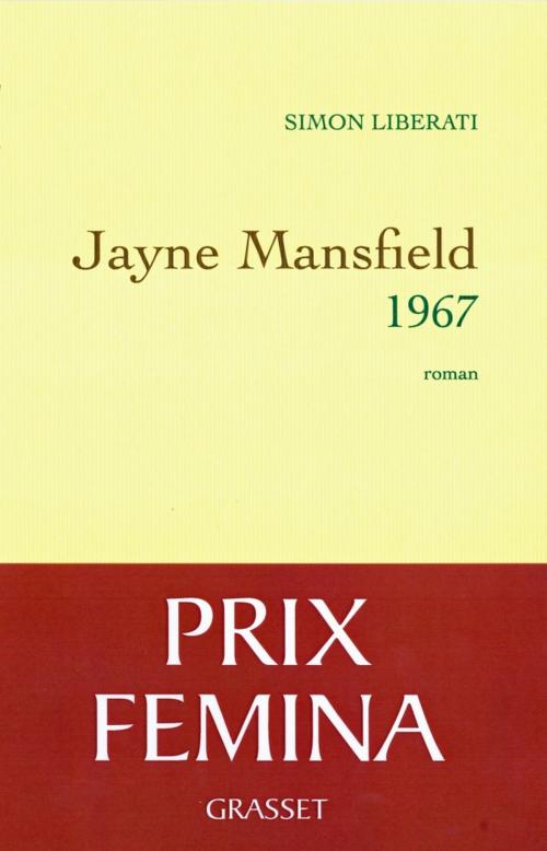 Cover of the book Jayne Mansfield 1967 - Prix Fémina 2011 by Simon Liberati, Grasset