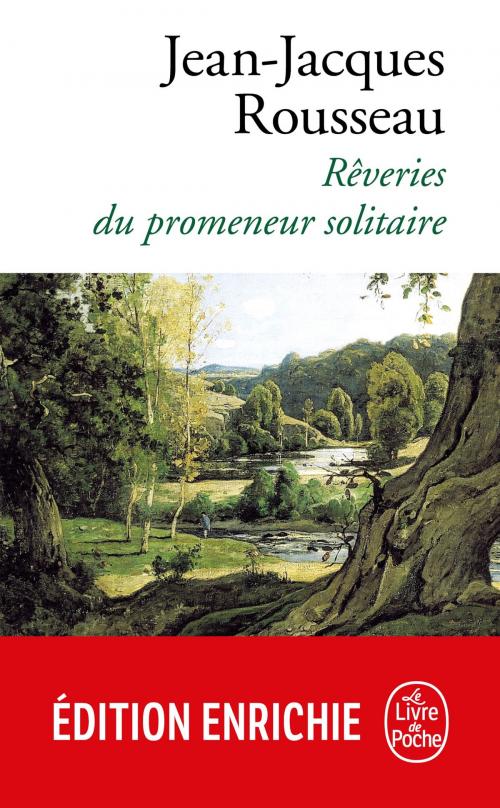 Cover of the book Les Rêveries du promeneur solitaire by Jean-Jacques Rousseau, Le Livre de Poche