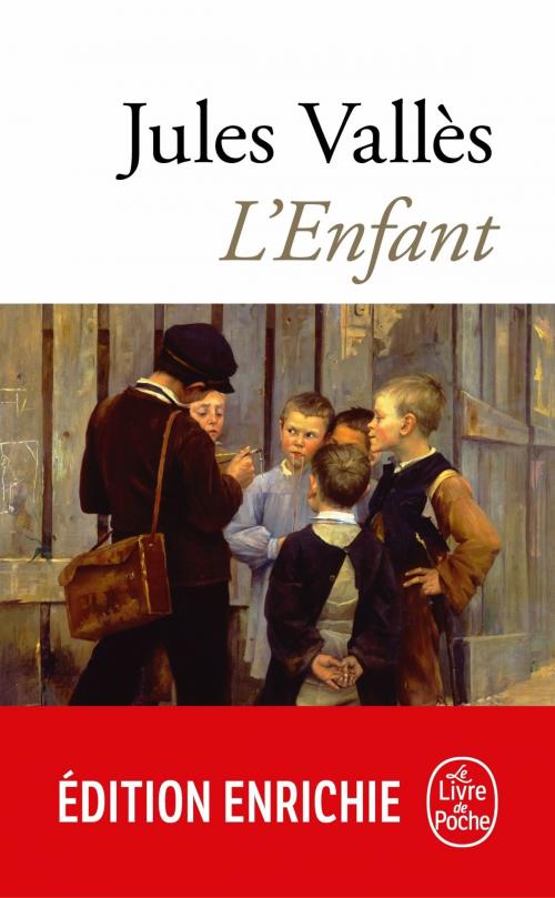 Cover of the book L'Enfant by Jules Vallès, Le Livre de Poche