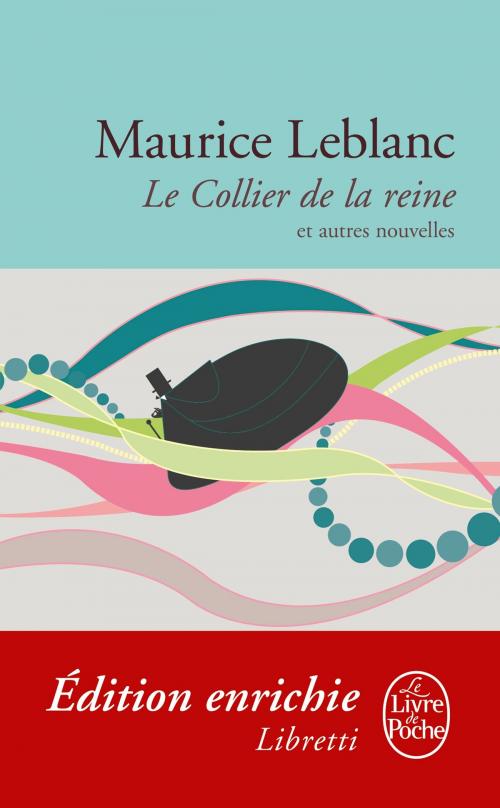 Cover of the book Le Collier de la reine et autres nouvelles by Maurice Leblanc, Le Livre de Poche