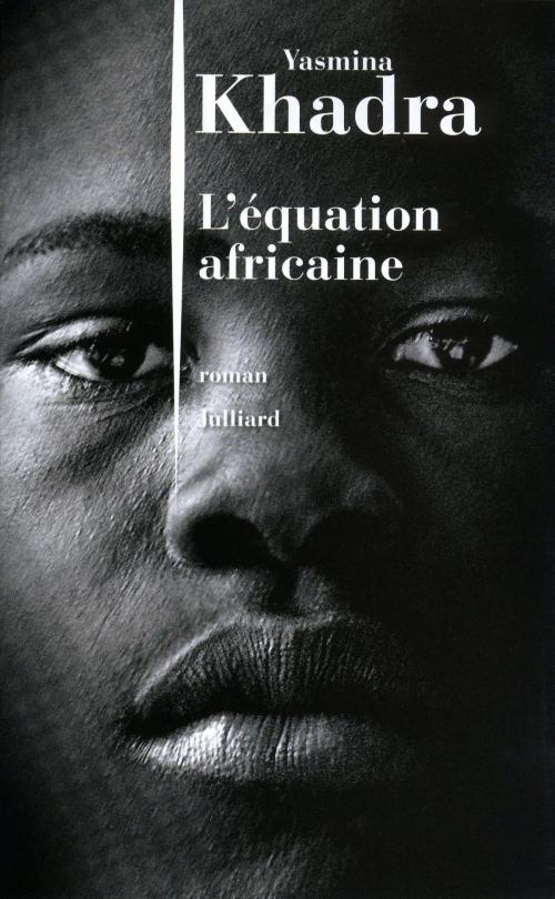 Cover of the book L'Équation africaine by Yasmina KHADRA, Groupe Robert Laffont