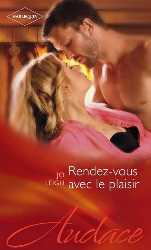 Cover of the book Rendez-vous avec le plaisir by Jo Leigh, Harlequin