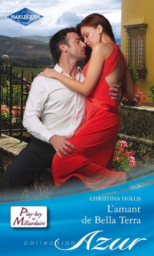 Cover of the book L'amant de Bella Terra by Christina Hollis, Harlequin