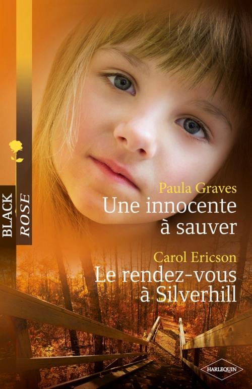 Cover of the book Une innocente à sauver - Le rendez-vous à Silverhill by Paula Graves, Carol Ericson, Harlequin