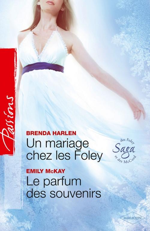 Cover of the book Un mariage chez les Foley - Le parfum des souvenirs by Brenda Harlen, Emily McKay, Harlequin