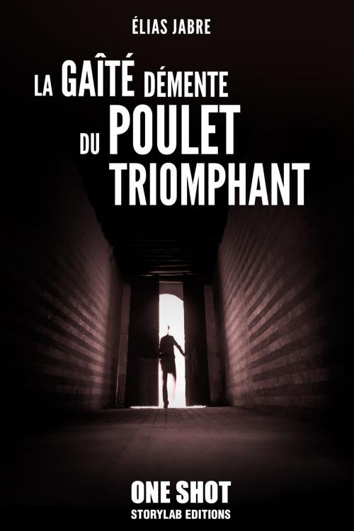 Cover of the book La gaîté démente du poulet triomphant by Elias Jabre, StoryLab Editions