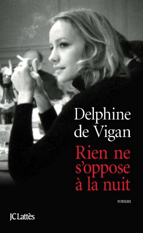 Cover of the book Rien ne s'oppose à la nuit by Delphine de Vigan, JC Lattès
