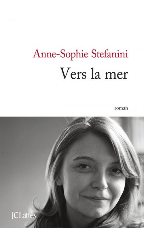 Cover of the book Vers la mer by Anne-Sophie Stefanini, JC Lattès