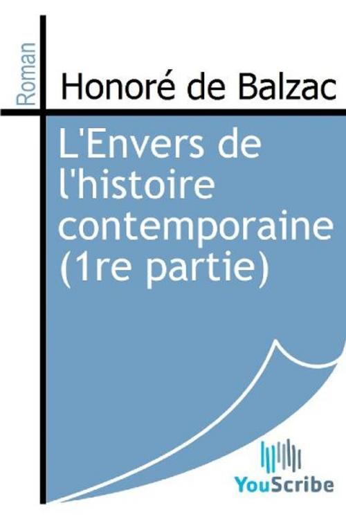 Cover of the book L'Envers de l'histoire contemporaine (1re partie) by Honoré de Balzac, Release Date: August 30, 2011