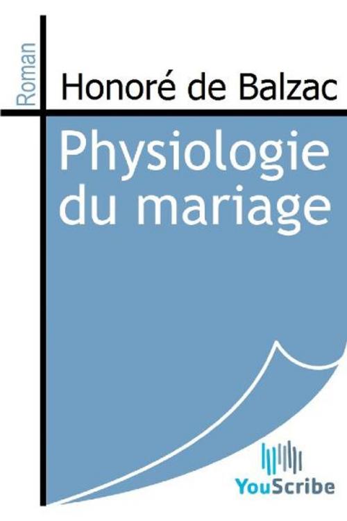 Cover of the book Physiologie du mariage by Honoré de Balzac, Release Date: August 30, 2011