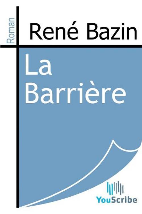 Cover of the book La Barrière by René Bazin, Release Date: August 30, 2011
