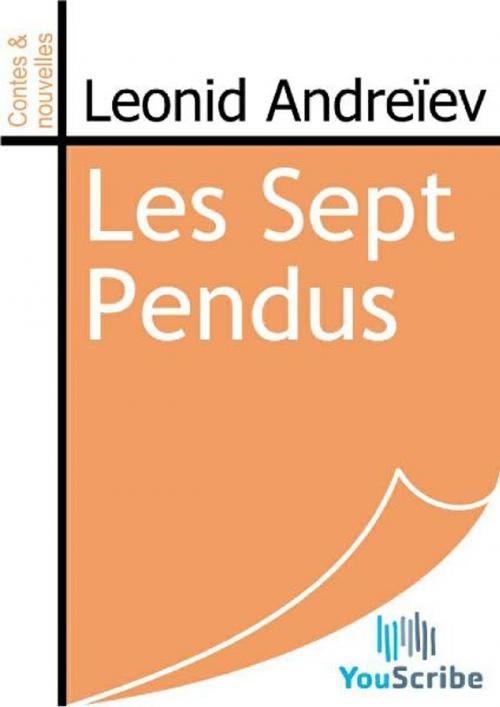 Cover of the book Les Sept Pendus by Leonid Andreïev, Release Date: August 30, 2011