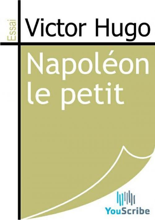 Cover of the book Napoléon le petit by Victor Hugo, Release Date: August 30, 2011