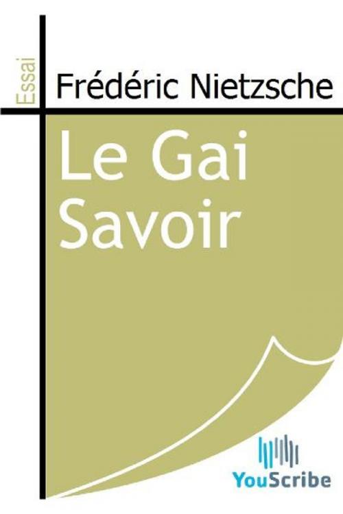 Cover of the book Le Gai Savoir by Frédéric Nietzsche, Release Date: August 30, 2011