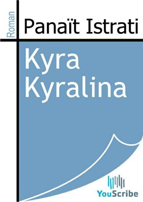 Cover of the book Kyra Kyralina by Panaït Istrati, Release Date: August 30, 2011
